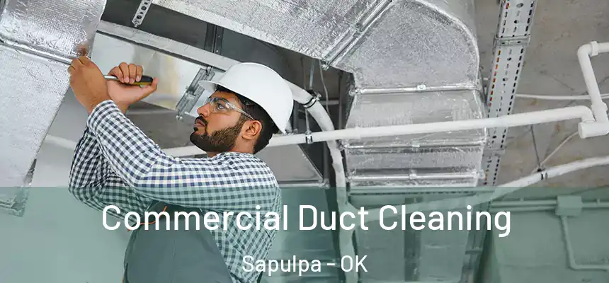 Commercial Duct Cleaning Sapulpa - OK