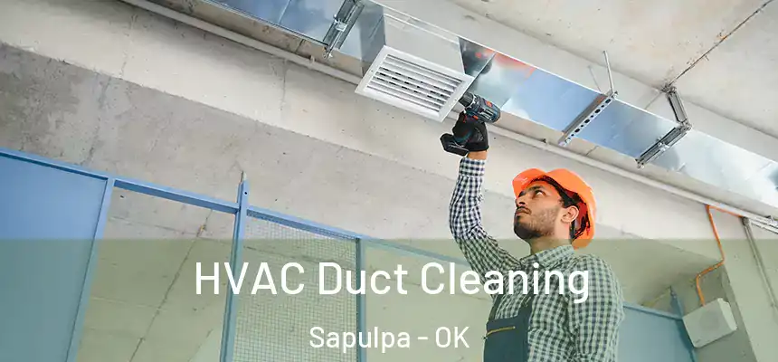  HVAC Duct Cleaning Sapulpa - OK
