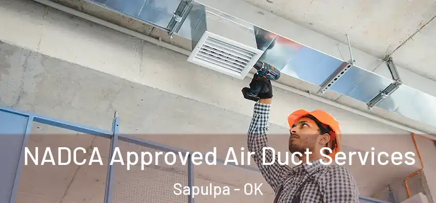  NADCA Approved Air Duct Services Sapulpa - OK