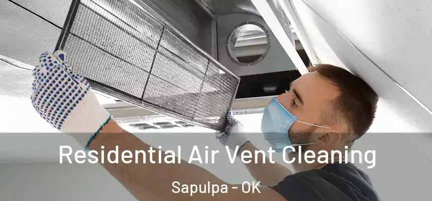 Residential Air Vent Cleaning Sapulpa - OK