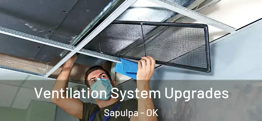  Ventilation System Upgrades Sapulpa - OK